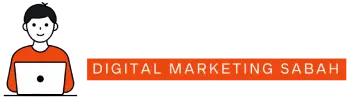 Digital Marketing Sabah Digital Marketing Sabah